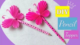 Butterfly Pencil Decor / DIY Pencil decoration Ideas/ Origami Paper Craft for School /Art and Craft