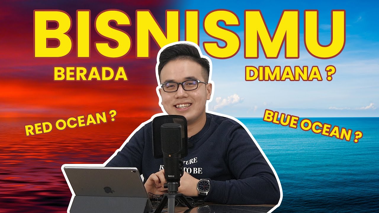PILIH MANA ? BISNIS DI RED OCEAN ATAU BLUE OCEAN ??? #