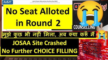 My JOSAA Round 2 Mock Seat Allotment Result 2023😭 No seat alloted 2023 in JOSAA Mock Round 2 2023