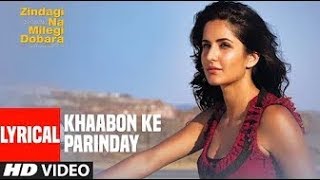 Khaabon Ke Parinday  Lyrics | Zindagi Na Milegi Dobara | Hrithik Roshan, Kartina Kaif