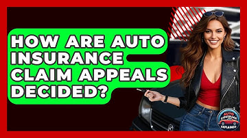 How Are Auto Insurance Claim Appeals Decided? - Auto Coverage Explained