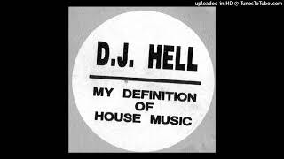 Dj Hell - My Definition Of House Music