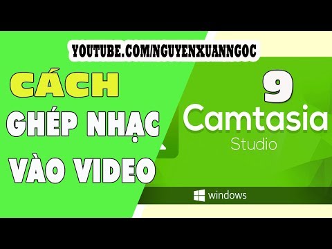 Hướng dẫn Camtasia 9 - Cách ghép nhạc vào video bằng Camtasia