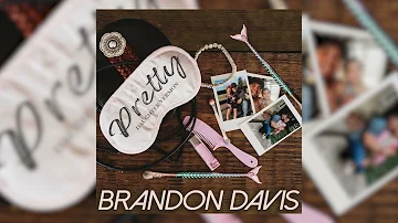 Brandon Davis - Pretty (Daughter Version) (Official Audio)