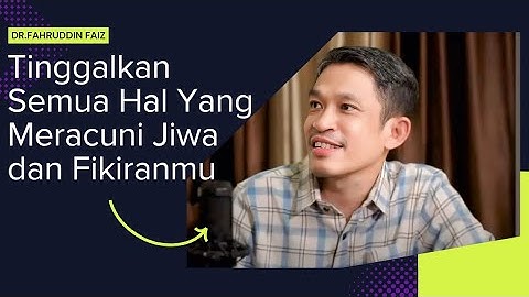 Tinggalkan Semua Hal Yang Meracuni Jiwa dan Fikiranmu | Ngaji Filsafat - Dr. Fahruddin Faiz