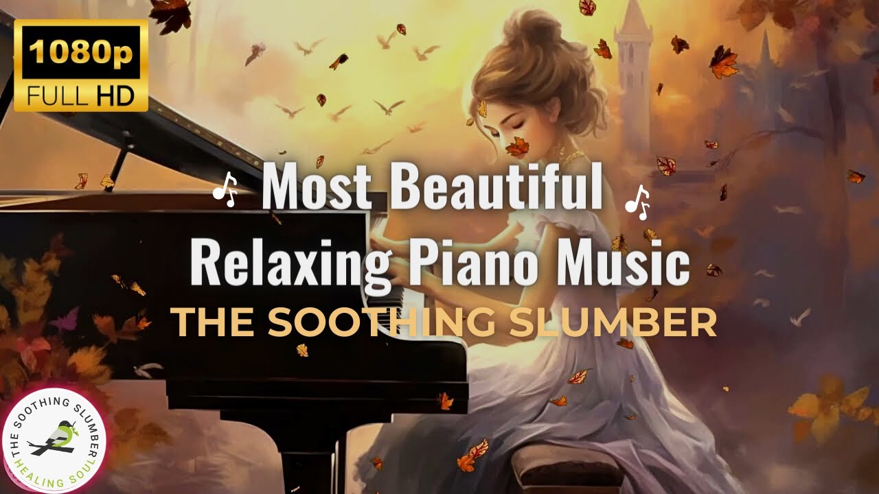 The Best Of Piano: The Most Beautiful Classical Piano Pieces For Relax ...