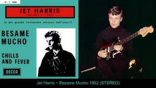 Miniatura de vídeo de "Jet Harris - Besame Mucho (REAL STEREO)"