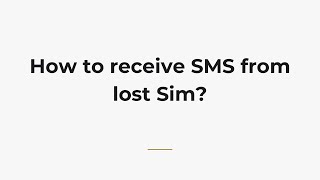 How to receive SMS from lost Sim