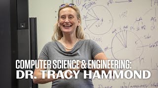 Computer Science & Engineering: Dr. Tracy Hammond