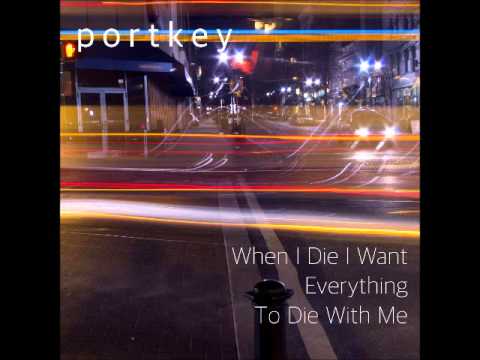 Portkey - When I Die I Want Everything To Die With Me (Full EP)