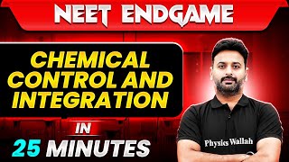 CHEMICAL CONTROL AND INTEGRATION in 25 Minutes || NEET 2024