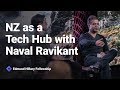 Naval Ravikant on NZ as a Tech Hub