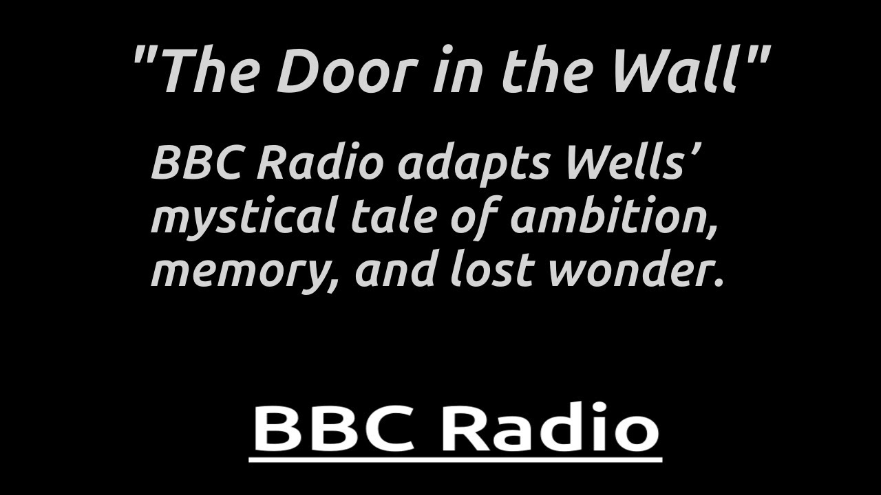 "The Door in the Wall": H.G. Wells’ timeless story of mystery and regret returns.