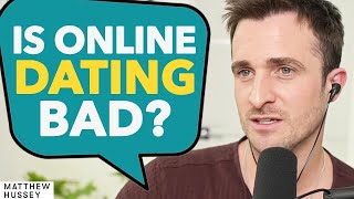 Is ONLINE DATING Keeping You Single? | Matthew Hussey