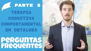 Terapia Cognitiva Comportamental em detalhes: Respostas à Perguntas Frequentes