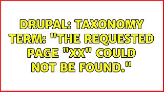 Drupal: Taxonomy term: "The requested page "xx" could not be found."