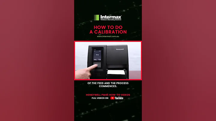 ✨How do you calibrate your Honeywell PM45 Industrial Printer?