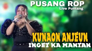 Kunaon Anjeun Medley Inget Ka mantan | Pusang ROP Live