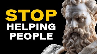 ⚠️ Why you should STOP helping people | Stoicism ⚠️