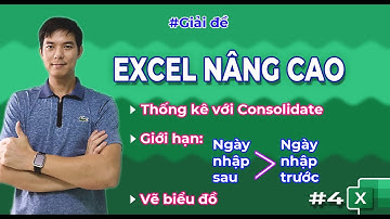 Học excel nâng cao qua giải đề thi | Thống kê với Consolidate | Vẽ biểu đồ