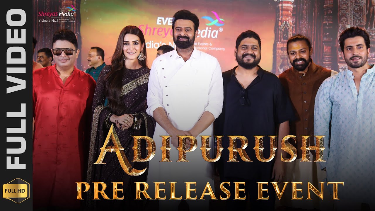Adipurush Pre Release Event HQ Full Video  Prabhas Kriti Sanon  Saif Ali Khan  Om Raut