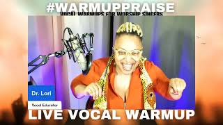 #Warmuppraise Live Warmups for Worship Singers