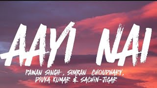 Aayi nai lyrics - Stree 2 |Pawan Singh, Simran Choudhary,Divya Kumar and Sachin Jigar