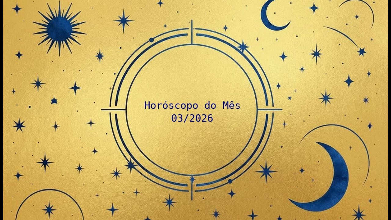 Horóscopo do Mês: 03/2026