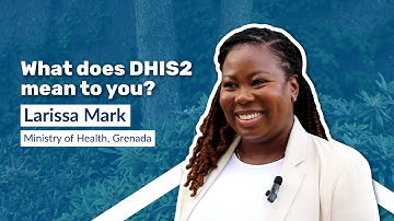 What does DHIS2 mean to you? with Larissa Mark