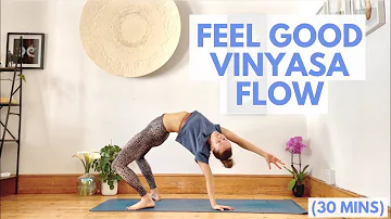 Feel Good flow | 30 Min Vinyasa Yoga