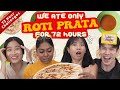 We Ate Nothing But ROTI PRATAS For 72 Hours! | 72 Hours Challenges | EP 51