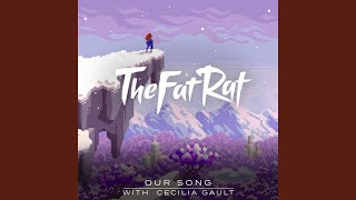 Video thumbnail of "TheFatRat - Our Song"