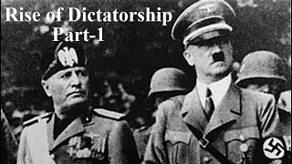 Rise of Dictatorship (Part-1)- The Origination & End: A Complete Details