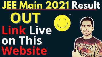 JEE Main 2021 Result Live on New Website | JEE Mains Result 2021 | JEE Mains Result 4th Attempt