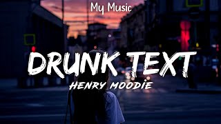 Drunk Text - Henry Moodie (Lyric video)