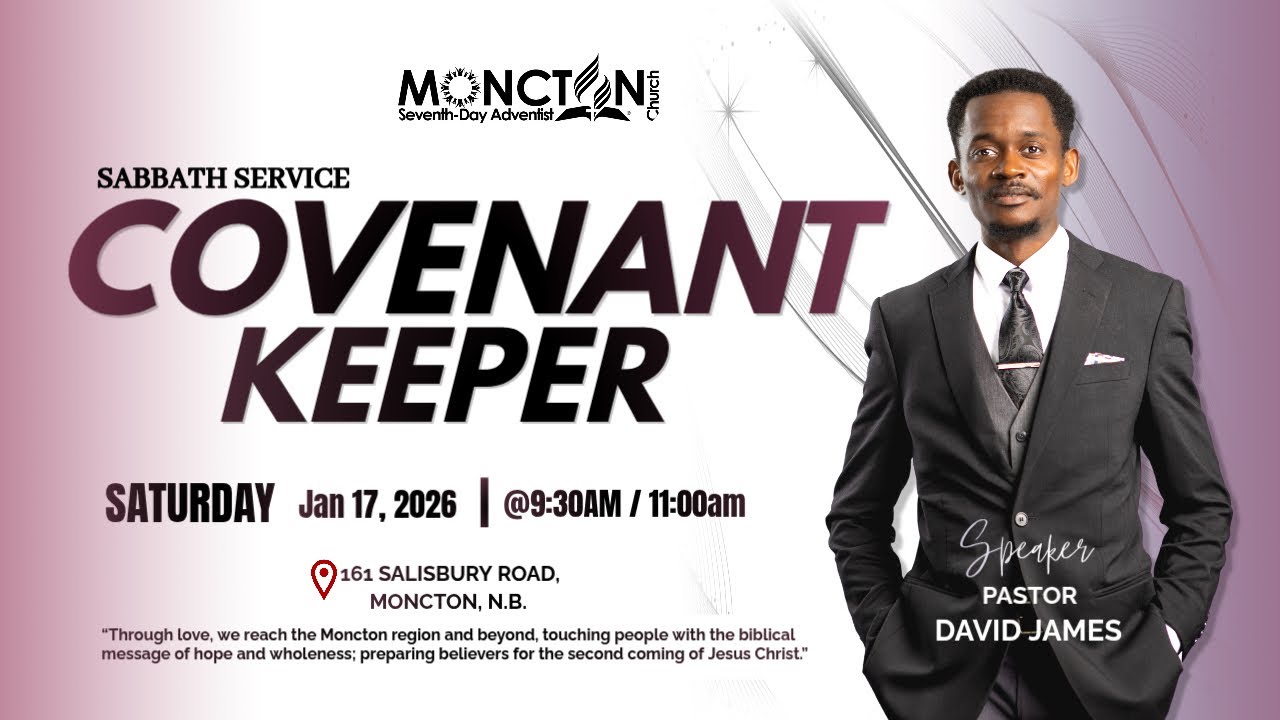 Pastor David James - Covenant Keeper | Moncton SDA Church | Jan 17, 2026