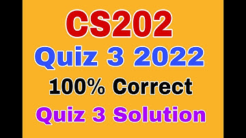 CS202 Quiz 3 2022|Cs202 quiz 3 solution 2022|Cs202 quiz 3 2022|Cs202 quiz no 3 solution 2022