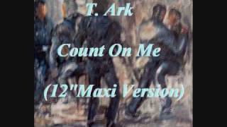 T. Ark - Count On Me (12\