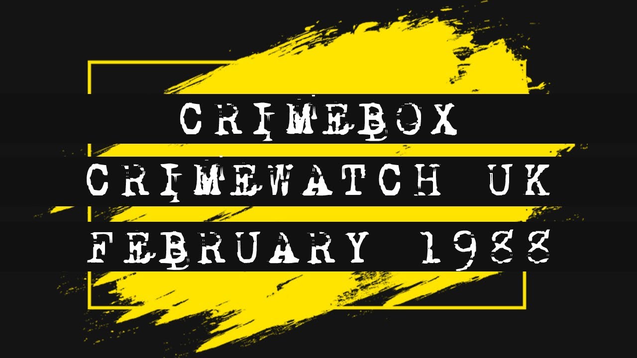 Crimewatch UK February 1988