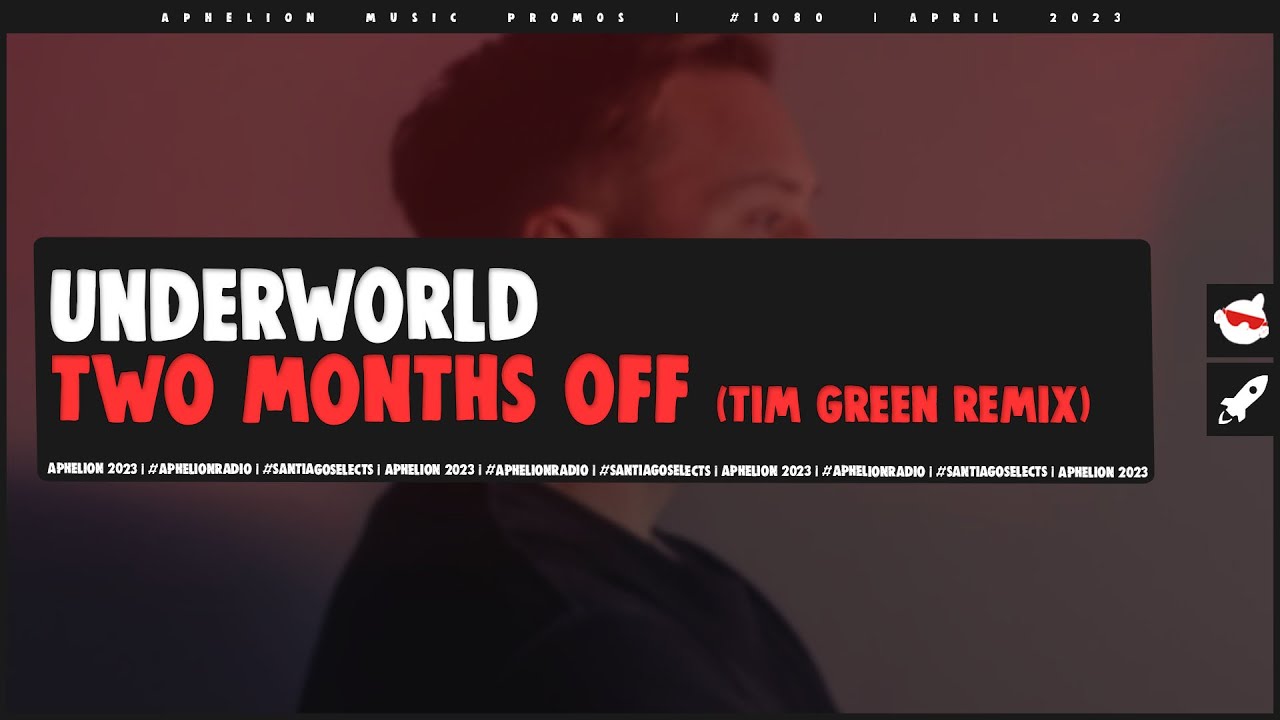 Underworld two months off tim green remix youtube