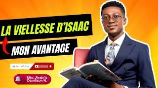 LA VIELLESSE D'ISAAC: " MON AVANTAGE " 😭❤️ Min. Jivain's Damilson N.