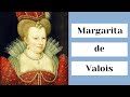 Margarita de Valois, la reina Margot, reina de Francia y Navarra