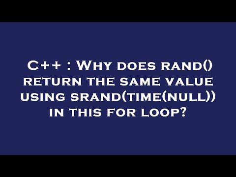 C++ : Why does rand() return the same value using srand(time(null)) in this for loop?