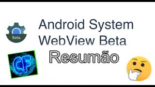 Android System WebView Beta Resumão 🤔