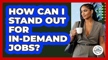 How Can I Stand Out For In-demand Jobs? - Job Success Network
