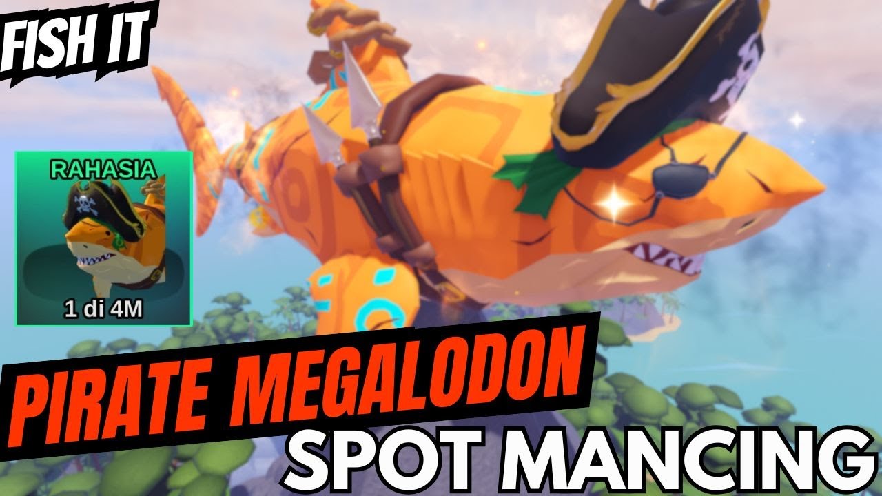 SPOT MANCING PIRATE MEGALODON SECRET KEREN TERBARU! - Fish it