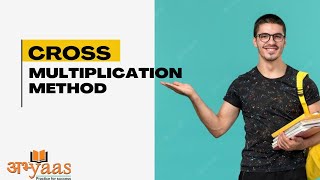 CROSS MULTIPLICATION METHOD (linear equations in two variables)