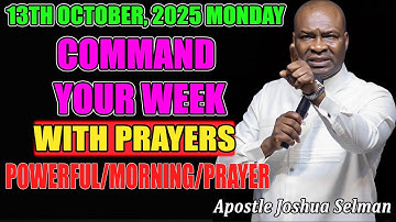 [MONDAY, 13TH OCTOBER] EARLY MORNING NEW WEEK PROPHETIC MORNING PRAYER BY APOSTLE JOSHUA SELMAN
