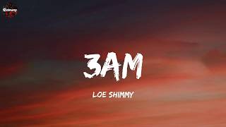 Loe Shimmy - 3am (Lyrics)
