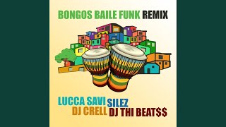 Bongoss Baile Funk (Silez, Dj Thi Beat$$ & lucca Savi Remix)